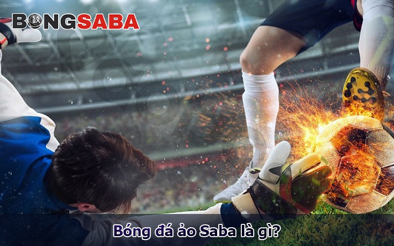 Bóng đá ảo Saba là gì?